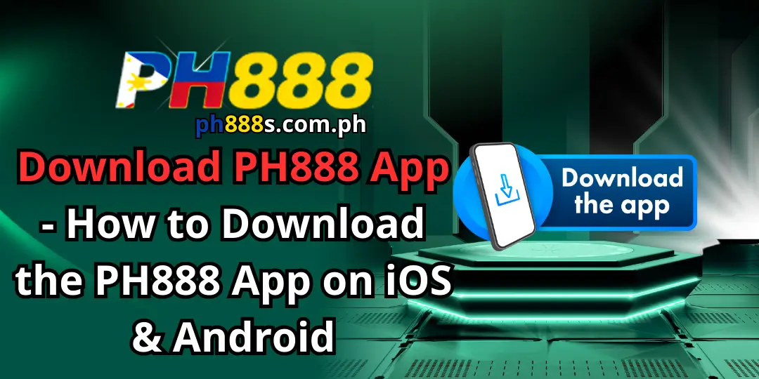 Download PH888 App - How to Download the PH888 App on iOS & Android 1 Download PH888 App